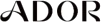 Ador