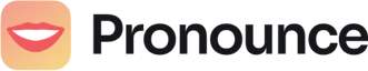 Pronounce