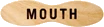 Mouth