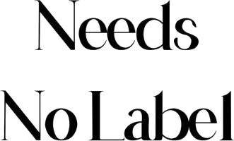 Needs No Label