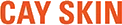 Cay Skin