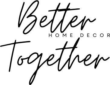 Better Together Home Decor