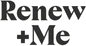 Renew + Me