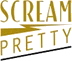 Scream Pretty
