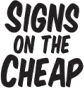 Signs On The Cheap