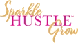 Sparkle Hustle Grow