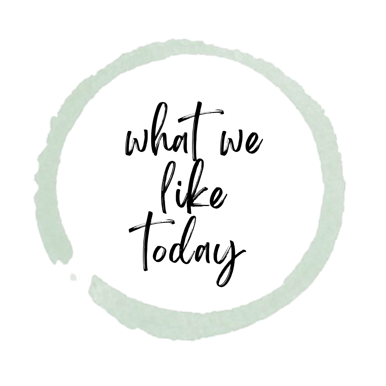 What We Like Today
